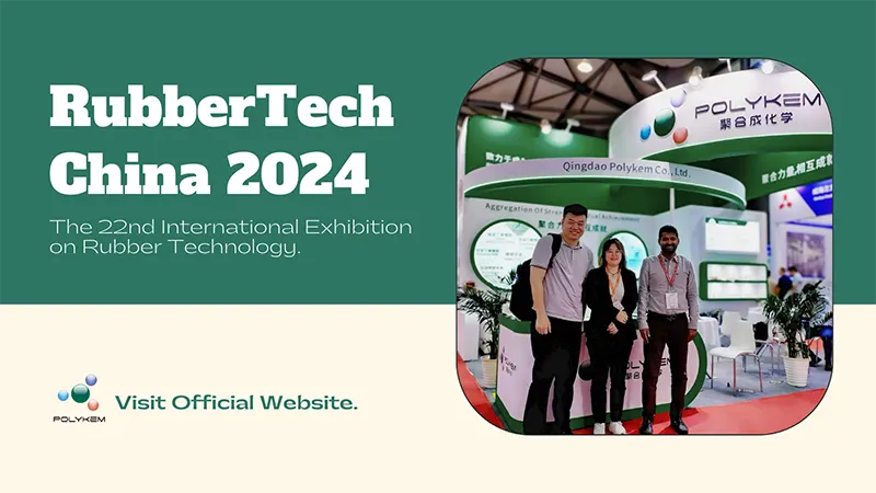 Polykem s-a alăturat Rubbertech China 2024 pentru a prezenta soluții de cauciuc sintetice unice