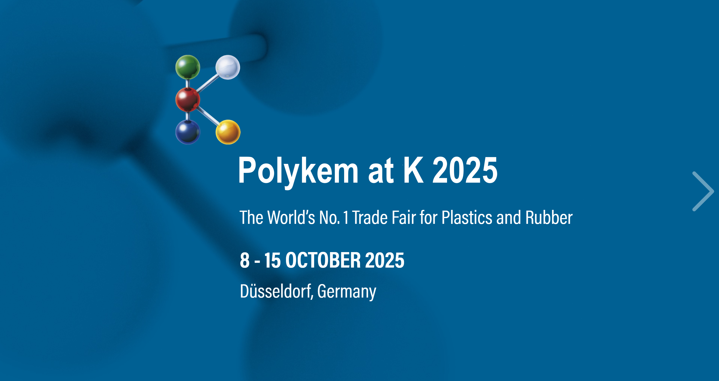 Polykem vă invită să vă alăturați la K 2025, Târgul de tranzacționare nr. 1 din lume pentru materiale plastice și cauciuc!